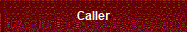 Caller
